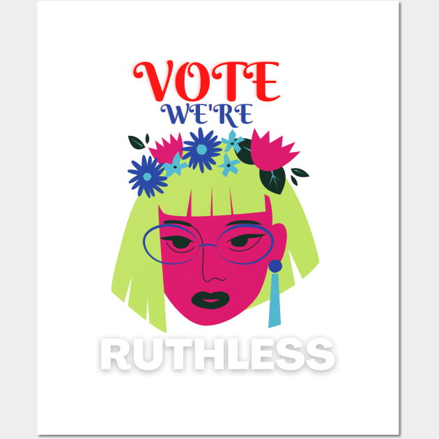 Vote We're Ruthless Wall Art by NICHE&NICHE